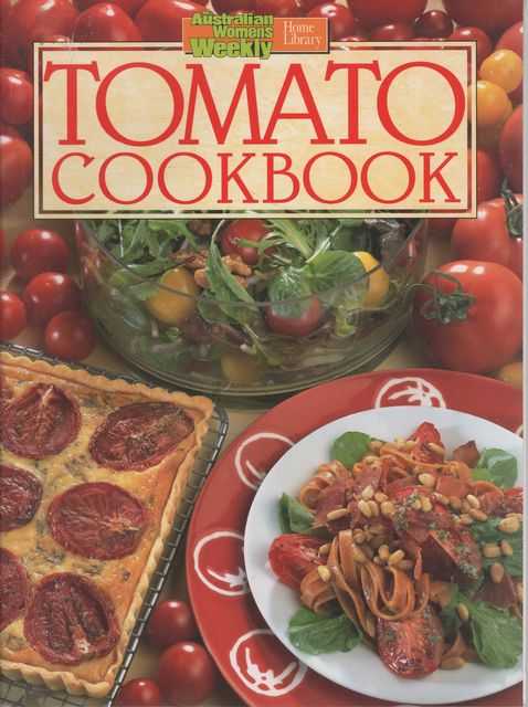 Tomato Cookbook [The Australian Women's Weekly Home Library]