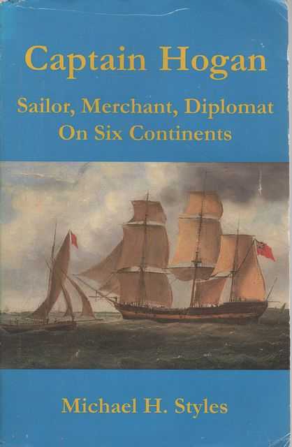 Captain Hogan: Sailor, Merchant, Diplomat on Six Continents