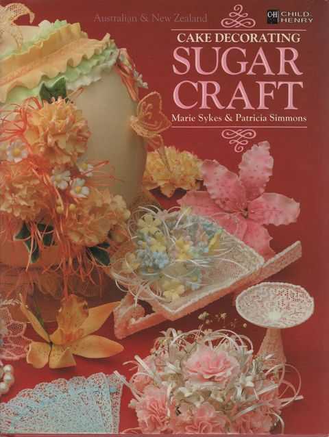 Australia & New Zealand Cake Decorating: Sugar Craft