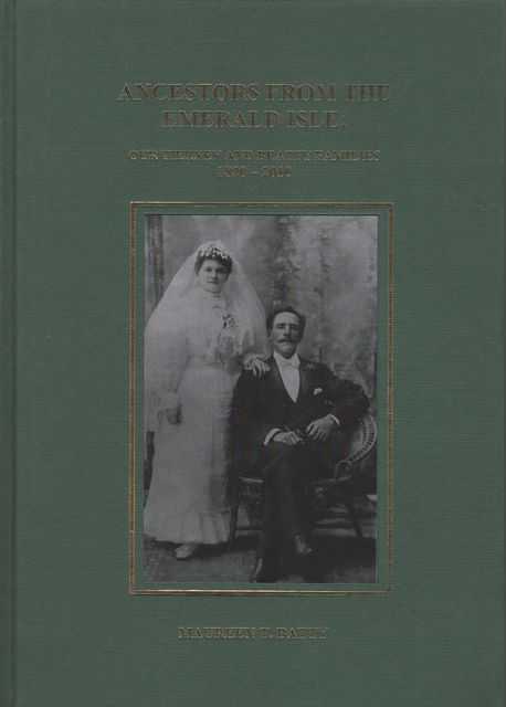 Ancestors from the Emerald Isle: Our Tierney and Beatty Families 1820-2010