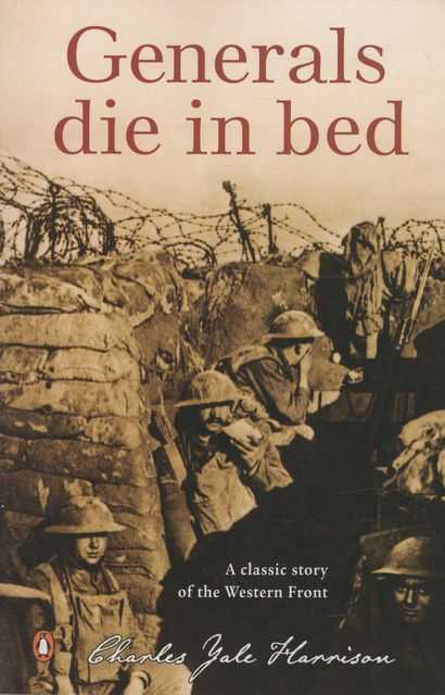 Generals Die In Bed: A Classics Story of the Western Front
