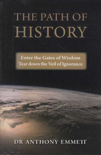 The Path of History: Enter the Gates of Wisdom, Tear down the Veil of Ignorance