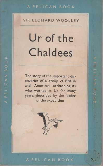 UR of the Chaldees: A Record of Seven Years of Excavation