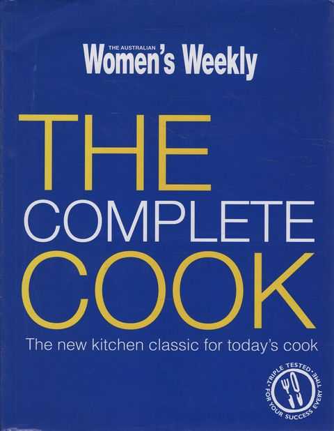 The Complete Cook: The New Kitchen Classic for Today's Cook