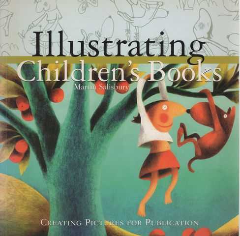 Illustrating Children's Books: Creating Pictures for Publication