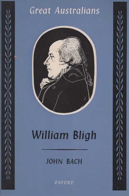 William Bligh [Great Australians Series]
