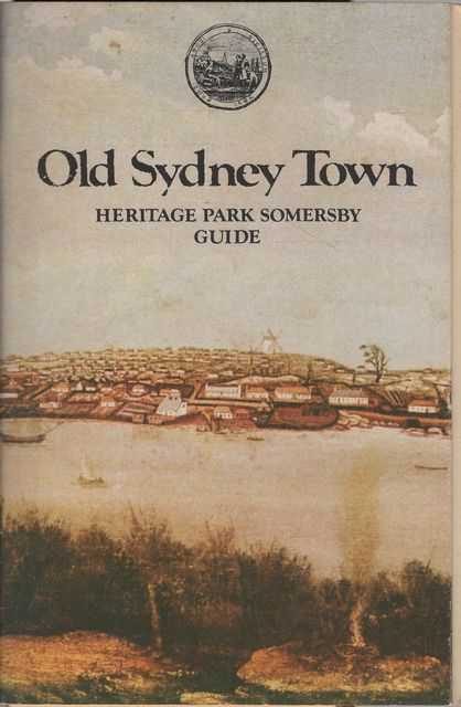 Old Sydney Town: Heritage Park Somersby Guide