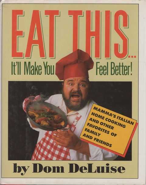 Eat This.It'll Make You Feel Better: Mamma's Italian Home Cooking and Other Favorites of Family and Friends