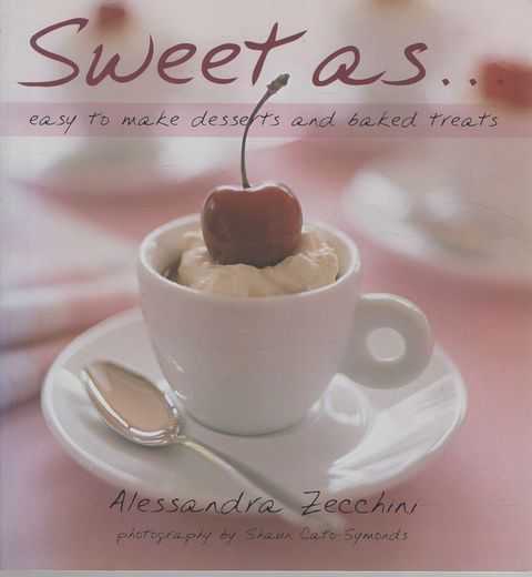 Sweet As.Easy to Make Desserts and Baked Treats