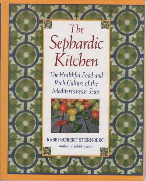 The Sephardic Kitchen: The Healthful Food and Rich Culture of the Mediterranean Jews