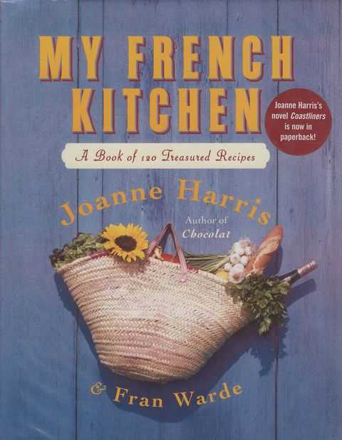 My French Kitchen: A Book of 120 Treasured Recipes