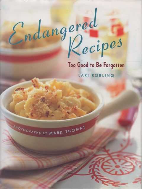 Endangered Recipes: Too Good to be Forgotten