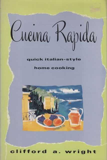 Cucina Rapida: Quick Italian Style Home Cooking