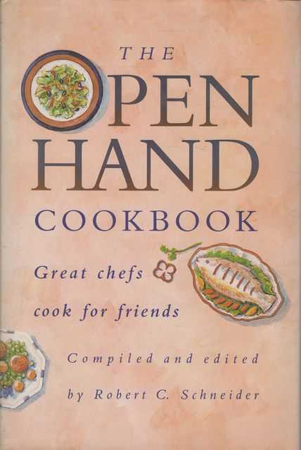 The Open Hand Cookbook: Great Chefs Cook for Friends