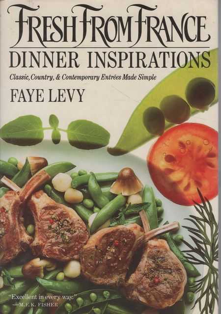Fresh from France: Dinner Inspirations - Classics, Country & Contemporary Entrees Made Simple