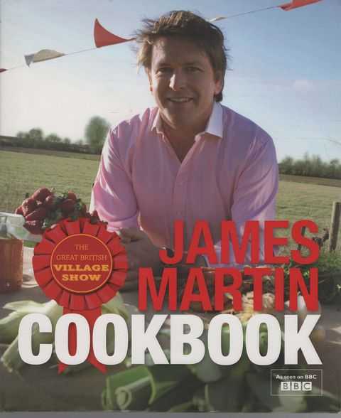 James Martin The Great British Village Show Cookbook