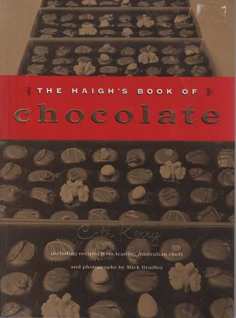 The Haigh's Book of Chocolate: Including Recipes from Leading Australian Chefs