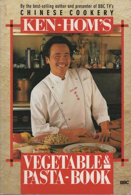 Ken Hom's Vegetable & Pasta Book