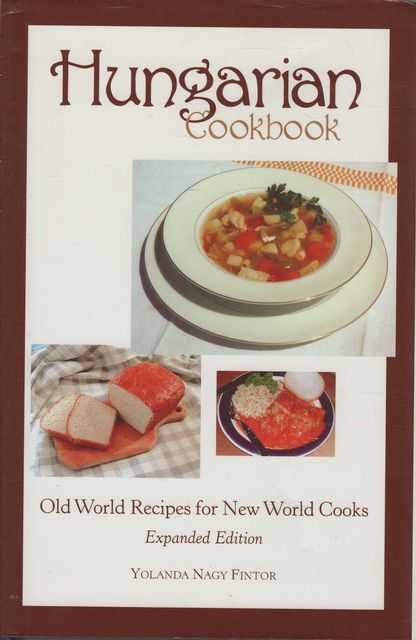 Hungarian Cookbook: Old World Recipes for New World Cooks