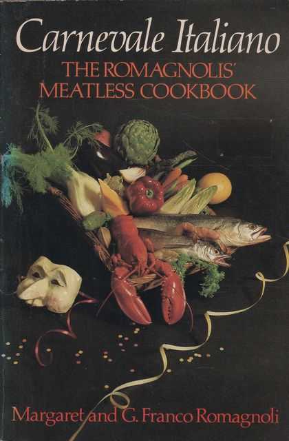Carnevale Italiano : The Romagnolis' Meatless Cookbook