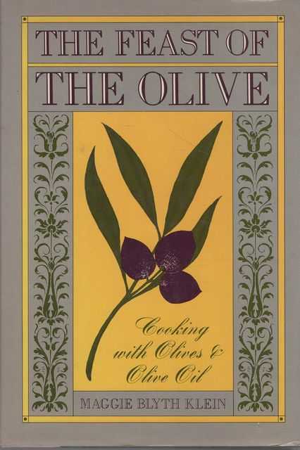 The Feast of the Olive: Cooking with Olives & Olive Oil