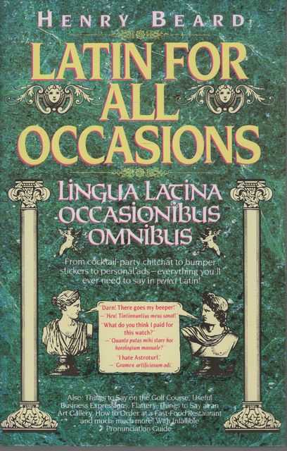 Latin for all Occasions : Lingua Latina Occasionibus Omnibus
