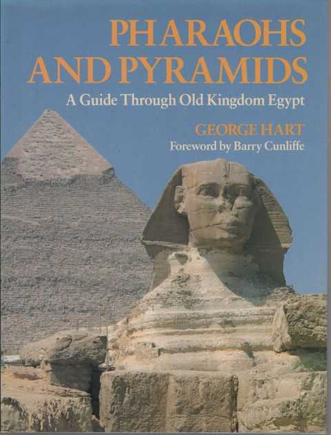 Pharaohs and Pyramids: A Guide Through Old Kingdom Egypt
