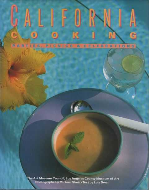 California Cooking: Parties, Picnics and Celebrations