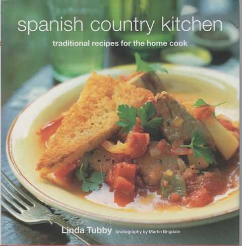 Spanish Country Kitchen: Traditional Recipes for the Home Cook