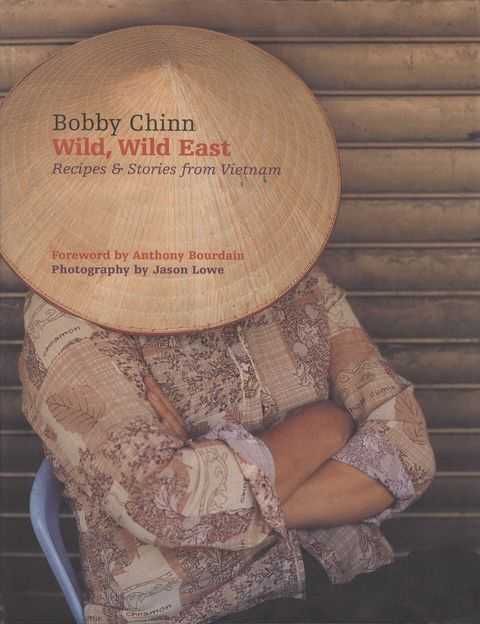 Wild, Wild East: Recipes & Stories frm Vietnam