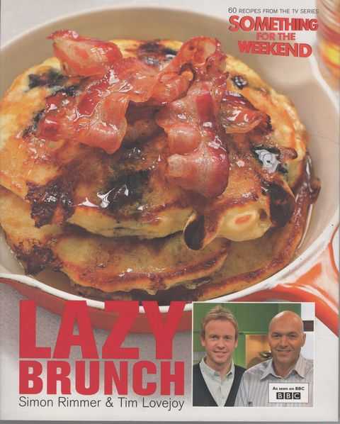 Lazy Brunch: 60 Recipes from the TV Series Something for the Weekend