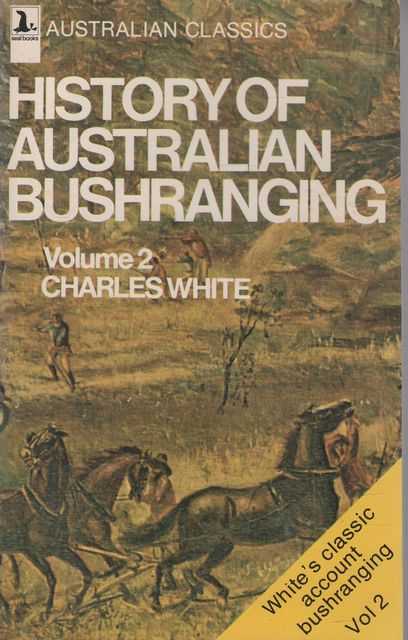History of Australian Bushranging - Volume 2