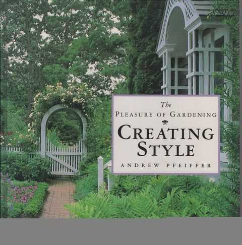 The Pleasure of Gardening: Creating Style