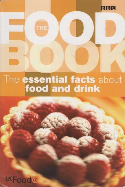 The Food Book: The Essential Facts About Food and Drink