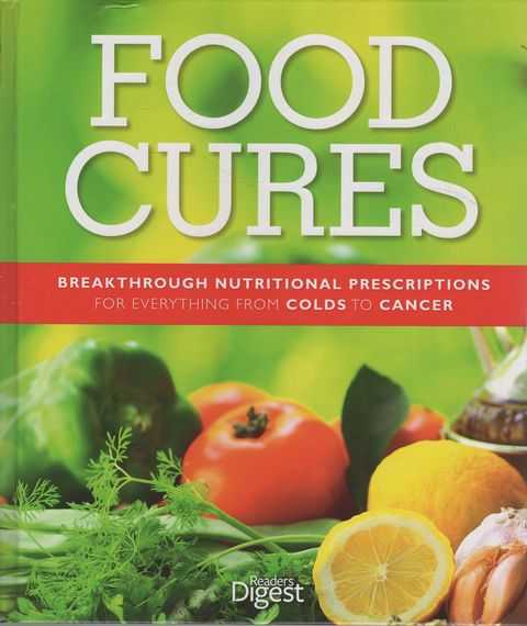 Food Cures: Breakthrough Nutritional Prescriptions for Everything from Colds to Cancer