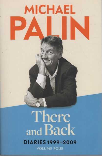 There and Back: Diaries 1999-2009 [Volume Four]