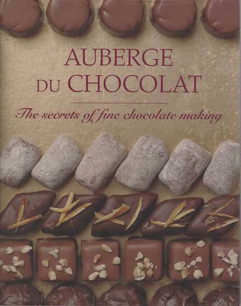 Auberge Du Chocolat: The Secrets of Fine Chocolate Making