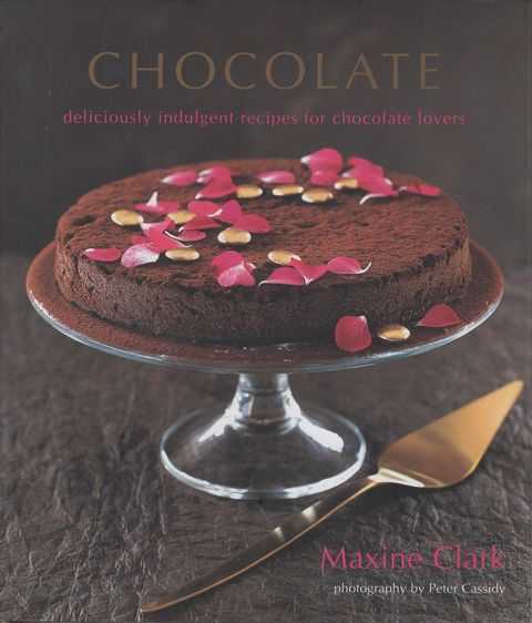 Chocolate: Deliciously Indulgent Recipes for Chocolate Lovers