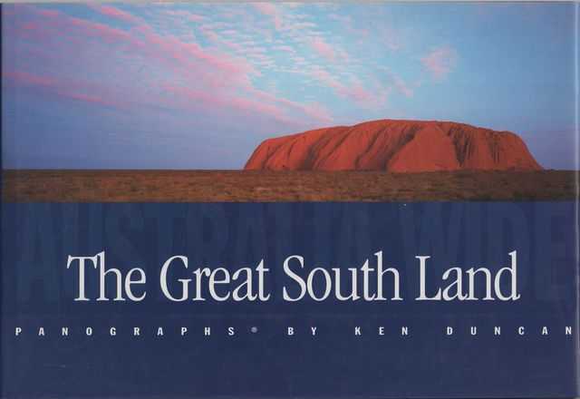 Australia Wide: The Great South land - Panographs by Ken Duncan