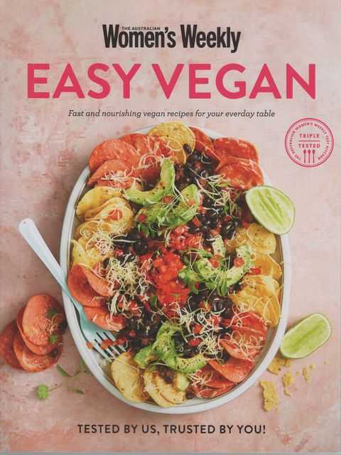 Easy Vegan: Fast and Nourishing Vegan Recipes for Your Everyday Table