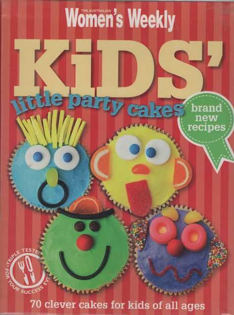 Kids' Little Party Cakes: 70 Clever Cakes for Kids of all ages