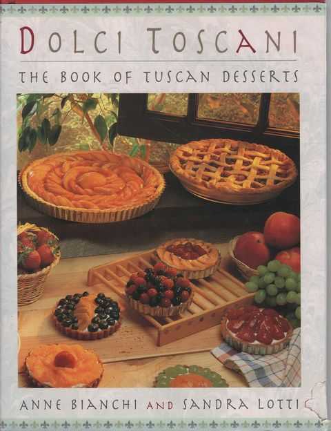 Dolci Toscani: The Book of Tuscan Desserts