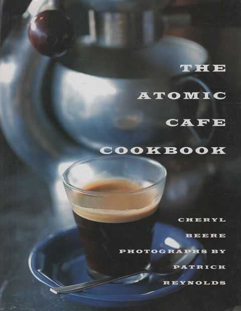 The Atomic Cafe Cookbook