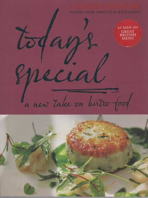 Today's Special: A New Take on Bistro Food - Recipes from Arbutus & Wild Honey
