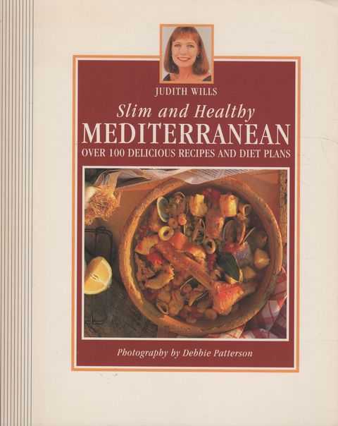 Slim and Healthy Mediterranean: Over 100 Delicious Recipes and Diet Plans