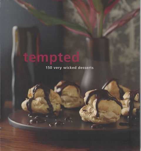 Tempted: 150 Very Wicked Desserts