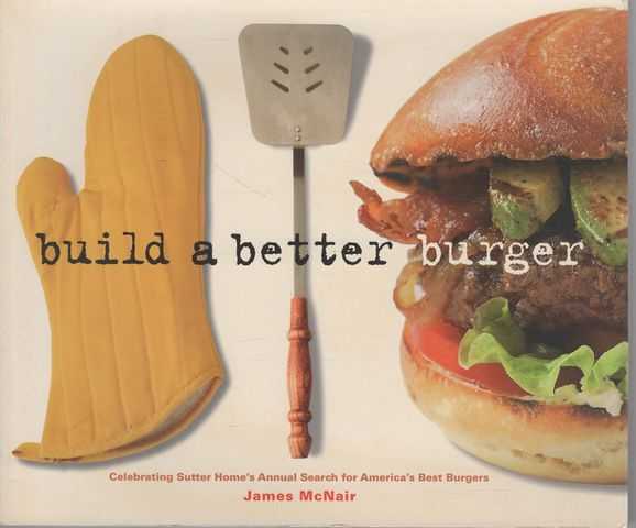 Build A Better Burger: Celebrating Sutter Home's Annual Search for America's Best Burgers