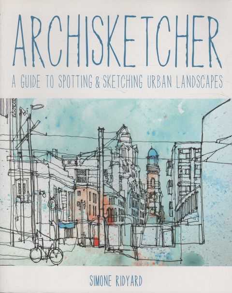 Archisketcher: A Guide to to Spotting & Sketching Urban Landscapes