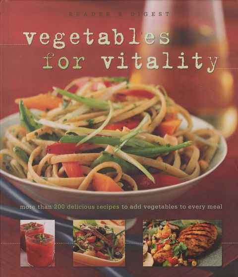 Vegetables for Vitality: More than 200 Delicious Recipes to Add Vegetables to Every Meal