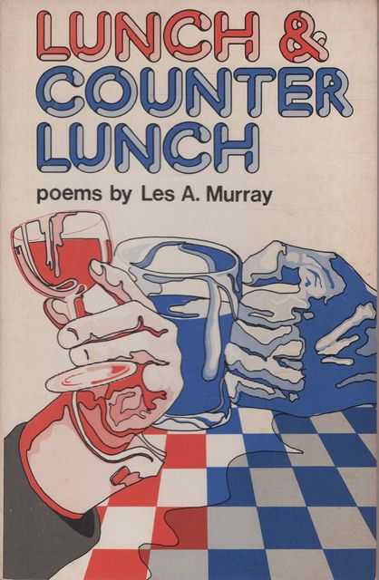 Lunch & Counter Lunch - Poems by Les Murray